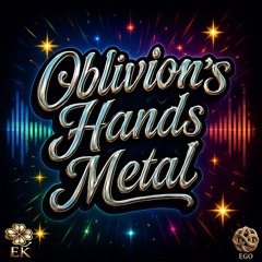 Oblivion’s Hands Metal