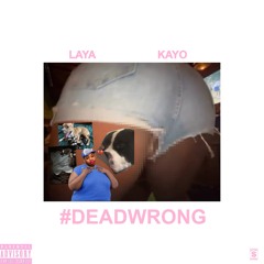 #DEADWRONG ( feat. KAYO)