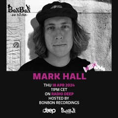 BonBon and Friends - Mark Hall @ Radio Deep 18 Apr 2024