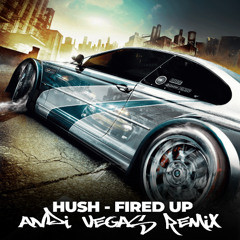 Hush - Fired Up (ANDi VEGAS Remix)