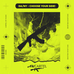 DA/NY - Choose Your Side (Original Mix) [AK CARTEL]