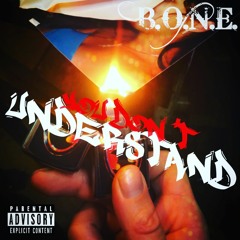 You Don't Understand - B.O.N.E. - 2020