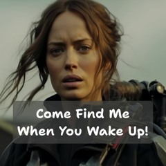 Come Find Me When You Wake Up! - QuoteRemix