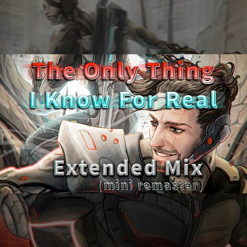Stream The Only Thing I Know For Real | Extended Mix (Original Version ...