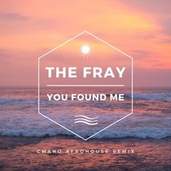 The Fray- You Found Me (CMano Afrohouse Remix)