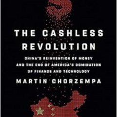 [Download] KINDLE 💓 The Cashless Revolution: China's Reinvention of Money and the En