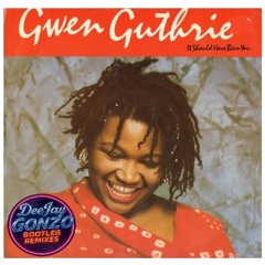 Gwen Guthrie - Should've Been You (S.I.M Vs DeeJay Gonzo Remix)