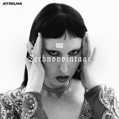 ATRIUM CAST 039: TECHNOVVINTAGE