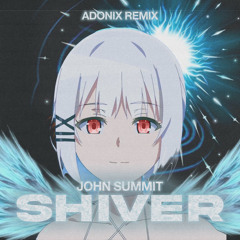 John Summit - Shiver (ADONIX REMIX)