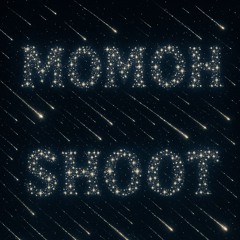 MOMOH - SHOOT
