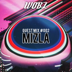 WOBZ Mix #002 - Mizla