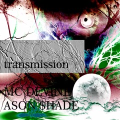 ASON $HADE - TRANSMISSION (feat. MC DEVINE)