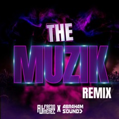 Luis Alvarado- The Muzik (ALFREDO JIMENEZ & ABRAHAM SOUND REMIX)