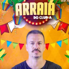 Club A - Arraiá do Club A 08-09-2024