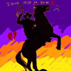 I sure miss ya babe (dang ol' demo)