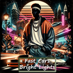 Fast Cars Bright Lights