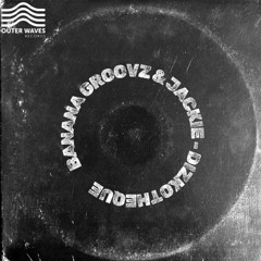 Banana Groovz & Jackie - Dizkotheque (Original Mix)