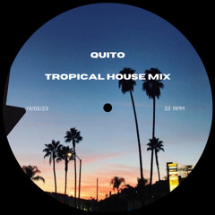 Tropical House Mix - Quito