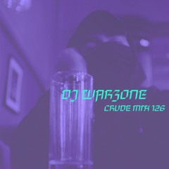 CRUDE MIX 126 - DJ Warzone