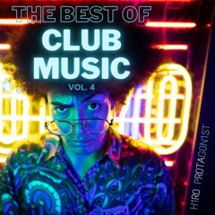 The Best Of Club Music Vol. 4 - Party Club MegaMix by H1R0 PR0TAG0N1ST (Full Track in Description)