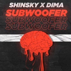 SUBWOOFER SHINSKY x DIMA [Hardtekk Remix]