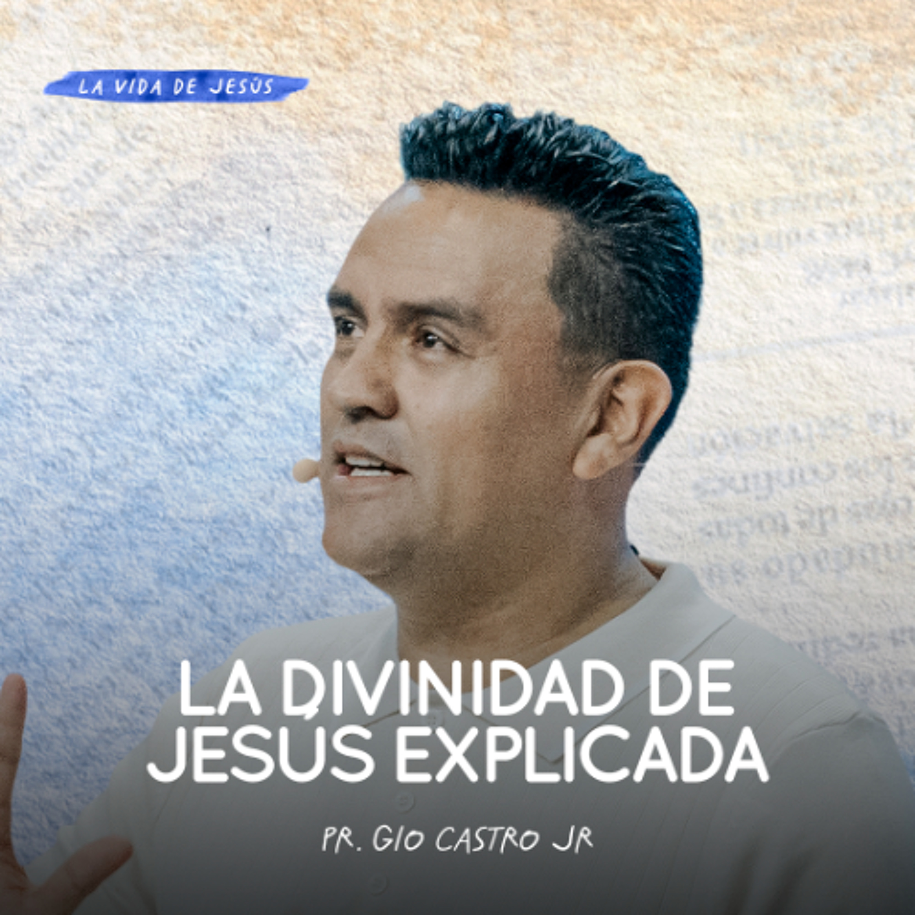 La Divinidad de Jesús Explicada | Pastor Gio Castro Jr