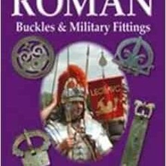 [Access] PDF EBOOK EPUB KINDLE Roman Buckles and Military Fittings by Andrew Appels 📧
