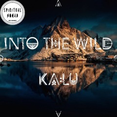 " Into the Wild " Nomadcast11 by KA:LU