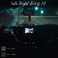 Late Night Drives 3.0 | Mixed By @DJ Voisier