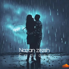 NAZAN ZIRESH- ENDLESS
