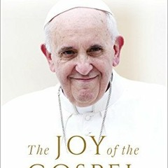 GET [KINDLE PDF EBOOK EPUB] The Joy of the Gospel: Evangelii Gaudium by  Pope Francis,Robert Barron,