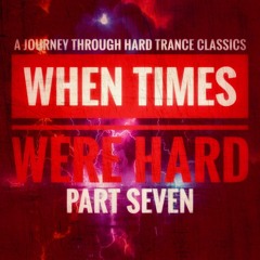 When Times Were Hard - Part Seven