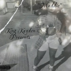 King Kayden "Maddie"