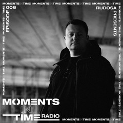 Moments In Time Radio Show 006 - Rudosa