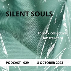Silent Souls x Fornax Collective #029