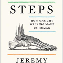 Get EBOOK 📖 First Steps: How Upright Walking Made Us Human by  Jeremy DeSilva PDF EB