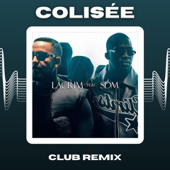 Lacrim Ft. SDM - Colisée (Club Remix)