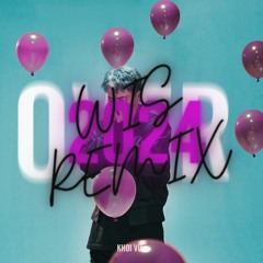 Over - Khoi Vu ft khoivy (WIS remix)