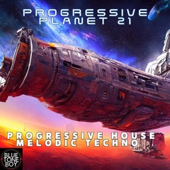 Progressive Planet 21 ~ #ProgressiveHouse #MelodicTechno Mix