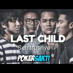 last child seharusnya audio HD terbaru 2020