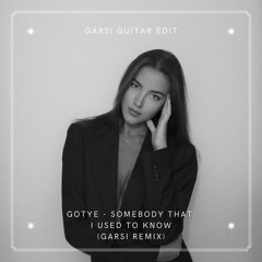 Gotye - Somebody that I used to know (Garsi Free Remix and Guitar Edit)