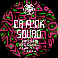 Da Funk Squad - Está Caliente (Bacalao Mix)