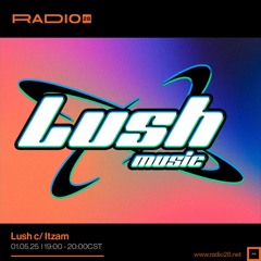 Lush c/ Itzam @Radio28 (01 de Mayo, 2024)
