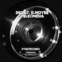 DKult & D.Noyse - Fecha Os Olhos (Original Mix) #thatechno