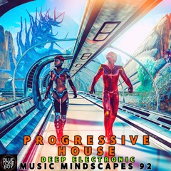 Music Mindscapes 92 ~ #ProgressiveHouse #DeepElectronic Mix