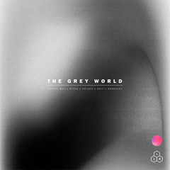 The Grey World [KREAM Mashup]