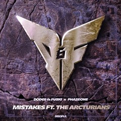 Dodge & Fuski & PhaseOne - Mistakes Ft. The Arcturians (ID remix)
