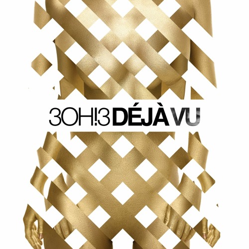 Listen to Déjà Vu by 3OH!3 in Streets Of Gold (Deluxe) playlist online for  free on SoundCloud