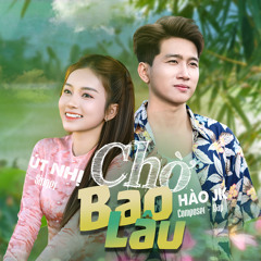 Chờ Bao Lâu (feat. Hào JK)