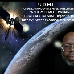 U.D.M.I  Underground Dance Music Intelligence with Daryll Mellowman 2023-11-28 20-30-22
